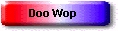 doowop_button.jpg (5314 bytes)